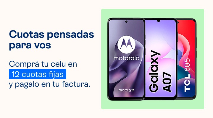 Cuotas pensadas para vos, comprá tu celu en hasta 12 cuotas fijas y pagalo en tu factura.B2B