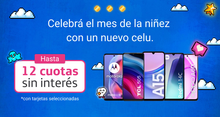 Celebrá el mes de la niñez  con un nuevo celu. Hasta 12 cuotas sin interés.
