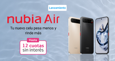 Lanzamiento nubia Air, tu nuevo celu pesa menos y rinde mas, hasta 12 cuotas sin interés.
