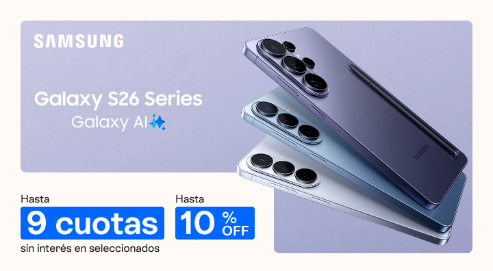 Lanzamiento S26 Series. Galaxy AI. Hasta 10 porciento de descuento y hasta 6 cuotas sin inter&eacute;s en celus seleccionados.B2B 