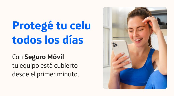 Proteg&eacute; tu celu todos los d&iacute;as. Con Seguro M&oacute;vil tu equipo est&aacute; cubierto desde el primer minuto.